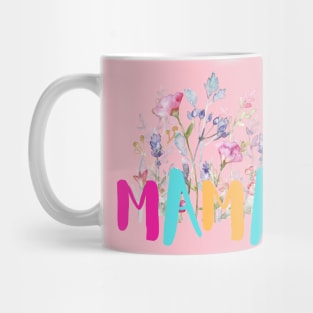 Flower Mama Shirt,Mother's Day Shirt,Mama T-Shirt,Mom Life Tee,Gift For Mama,Floral New Mom Gift,Mother's Day Gift, Gift For Wife,Mom Gift Mug